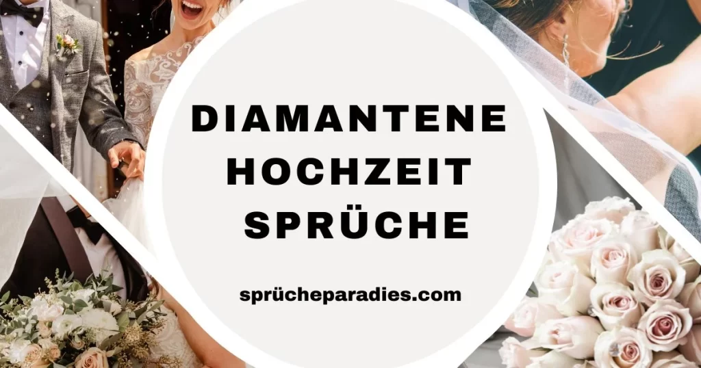 Diamantene Hochzeit Sprüche: Von Klassisch bis Modern