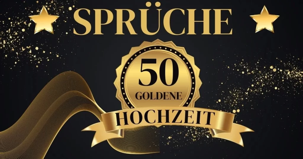 Goldene Hochzeit Sprüche: Von Klassisch bis Modern