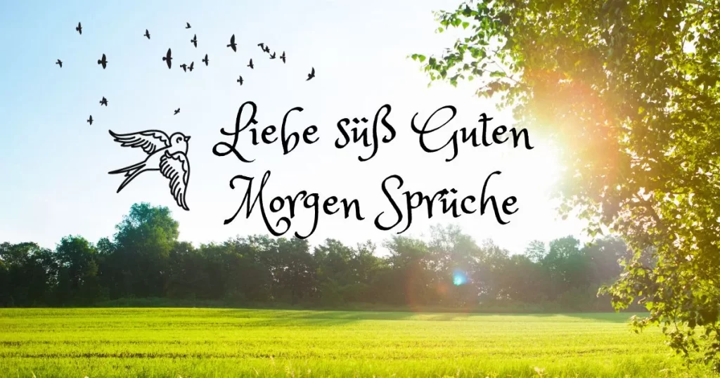 Liebe süß Guten Morgen Sprüche