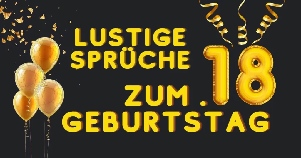 Lustige Sprüche zum 18. Geburtstag: Alkohol, Volljährigkeit und mehr