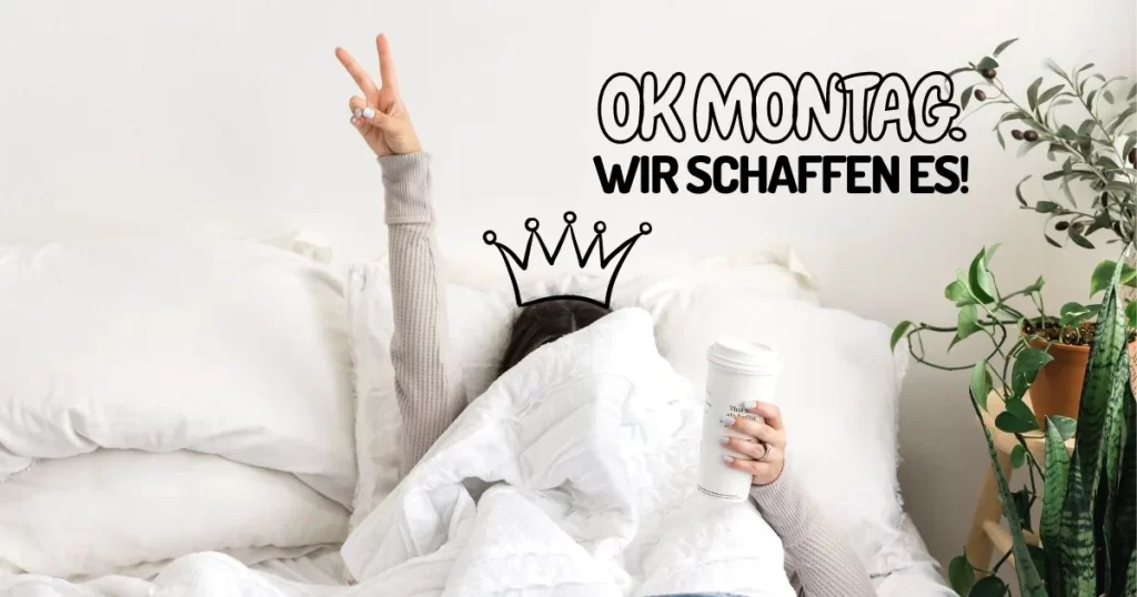 Montag Sprüche positiv: Starten Sie Ihre Woche mit einem Lächeln