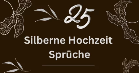 Silberne Hochzeit Sprüche: 50 bezaubernde und lustige Ideen