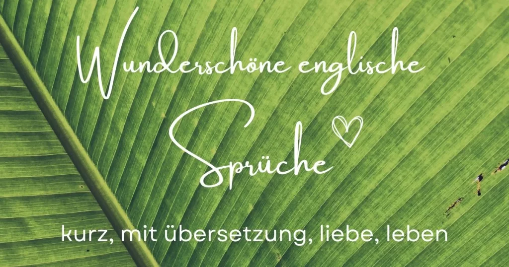 Wunderschöne englische Sprüche: Erforschen Sie die Schönheit der Worte