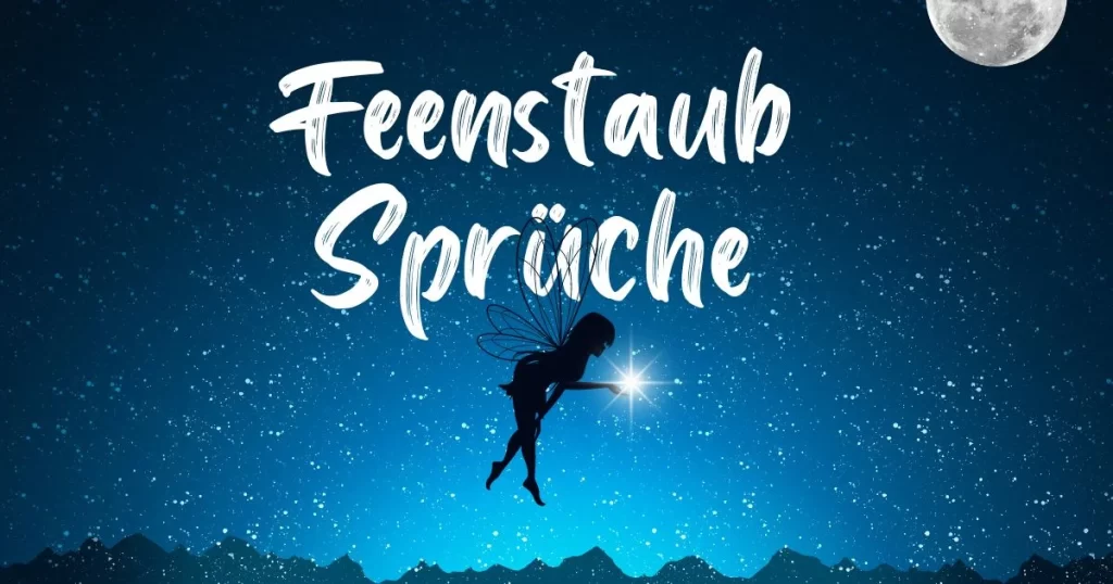 Feenstaub Sprüche: 50 magische und inspirierende Zitate