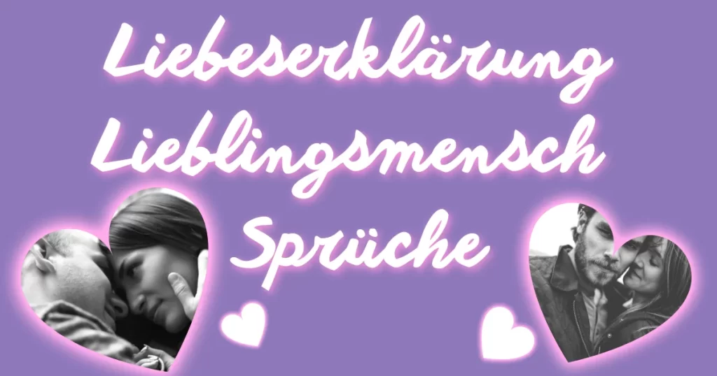 Liebeserklärung Lieblingsmensch Sprüche Liebe