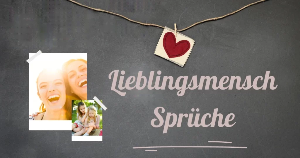 Lieblingsmensch Sprüche: Freundschaft, Freundin, und Mehr