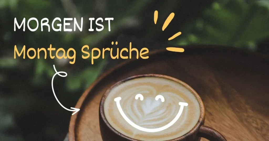 Morgen ist Montag Sprüche