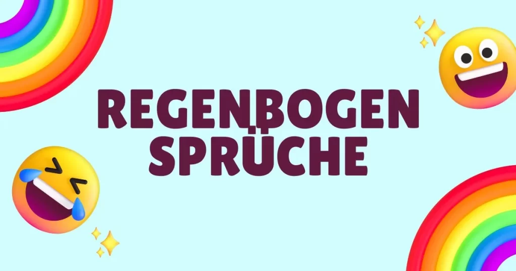 Regenbogen Sprüche: Farbenfrohe Worte für jedes Herz