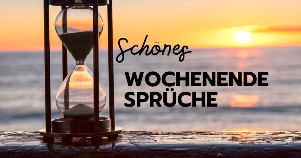 Schönes Wochenende Sprüche: Ein Lächeln für die Freizeit