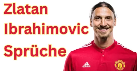 Zlatan Ibrahimovic Sprüche: 50 Zitate und Weisheiten von der Fußballlegende