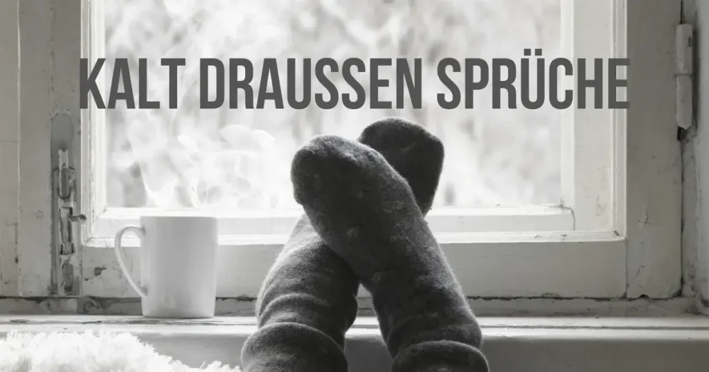 Kalt draußen Sprüche Sprüche für eisige Tage