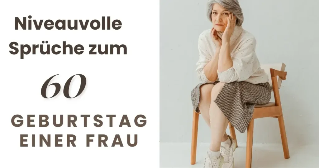 Niveauvolle Sprüche zum 60. Geburtstag einer Frau