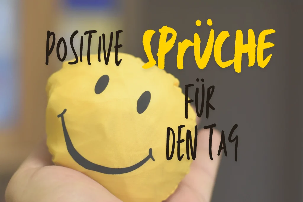 Positive Sprüche für den Tag