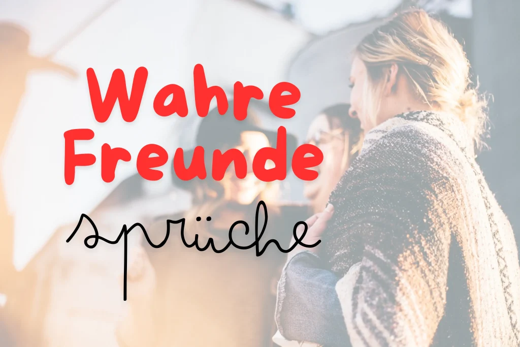 Wahre Freunde Sprüche