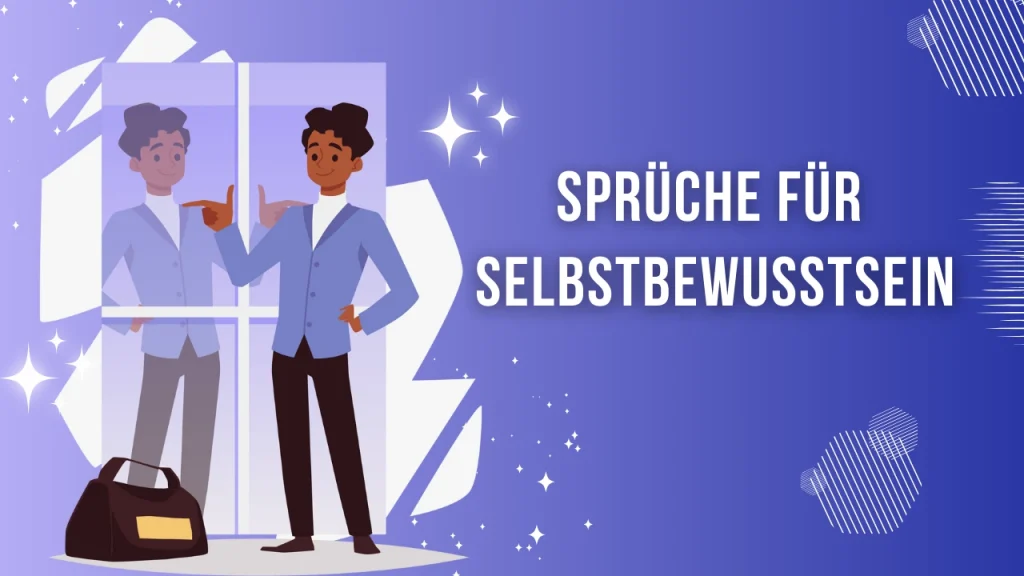 Sprüche für Selbstbewusstsein Eine Sammlung für Stärke und Mut