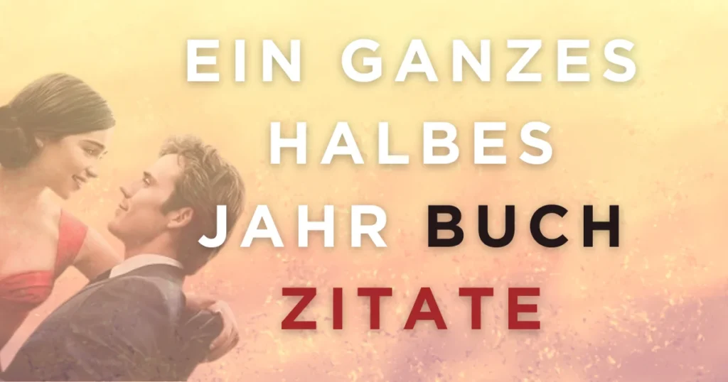 Ein ganzes halbes Jahr Buch Zitate